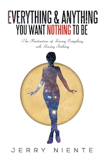 Front cover_Everything and Anything You Want Nothing to Be