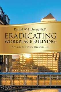 Front cover_Eradicating Workplace Bullying