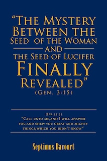 Couverture_The The Mystery Between the Seed of the Woman and the Seed of Lucifer, Finally Revealed