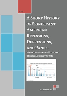 Front cover_A Short History of Significant American Recessions, Depressions, and Panics