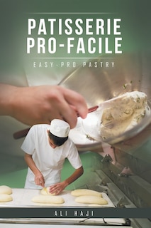 Patisserie Pro-Facile: Easy-Pro Pastry