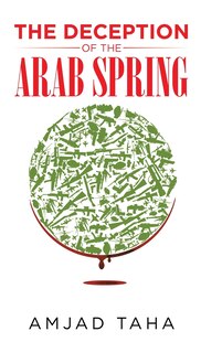 Front cover_The Deception of the Arab Spring