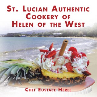 Front cover_St. Lucian Authentic Cookery of Helen of the West
