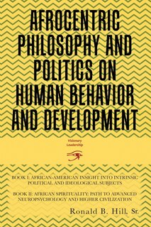 Front cover_Afrocentric Philosophy and Politics on Human Behavior and Development
