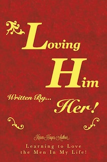 Front cover_Loving Him..................... written by Her