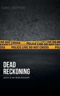 Dead Reckoning: Justice by Any Means Necessary!