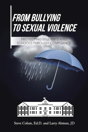 From Bullying to Sexual Violence: Protecting Students and Schools Through Compliance