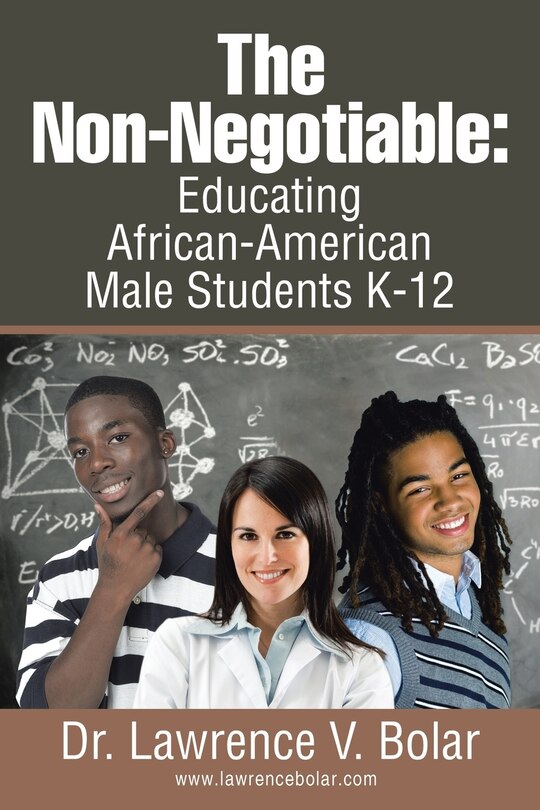 The Non-Negotiable: Educating African-American Male Students K-12