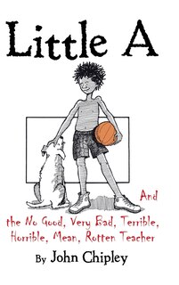 Front cover_Little A and the No Good, Very Bad, Terrible, Horrible, Mean, Rotten Teacher