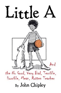 Front cover_Little A and the No Good, Very Bad, Terrible, Horrible, Mean, Rotten Teacher
