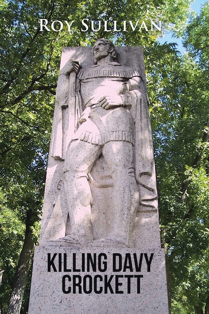 Killing Davy Crockett by Roy Sullivan