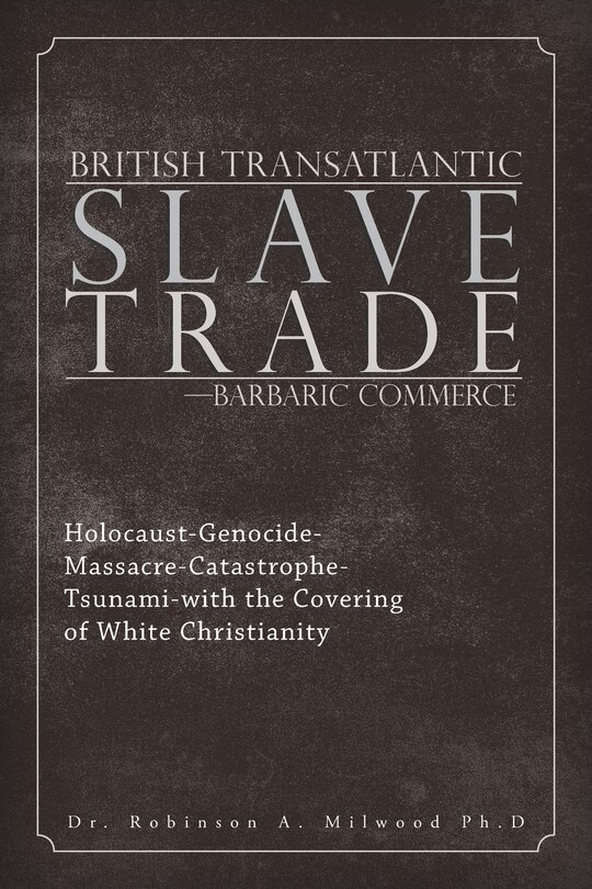 Couverture_British Transatlantic Slave Trade-Barbaric Commerce