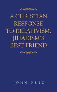 Front cover_A Christian Response to Relativism