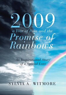 Front cover_2009-a Year of Pain and the Promise of Rainbows