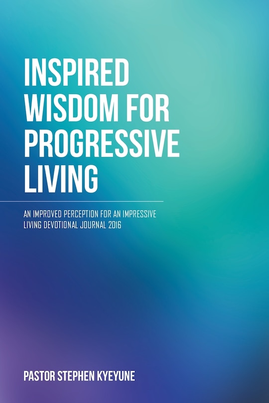 Front cover_Inspired Wisdom for Progressive Living