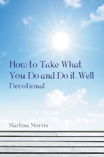 Couverture_How to Take What You Do and Do it Well
