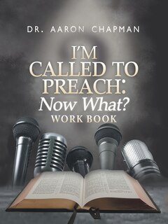 Front cover_I'm Called to Preach Now What? Work Book