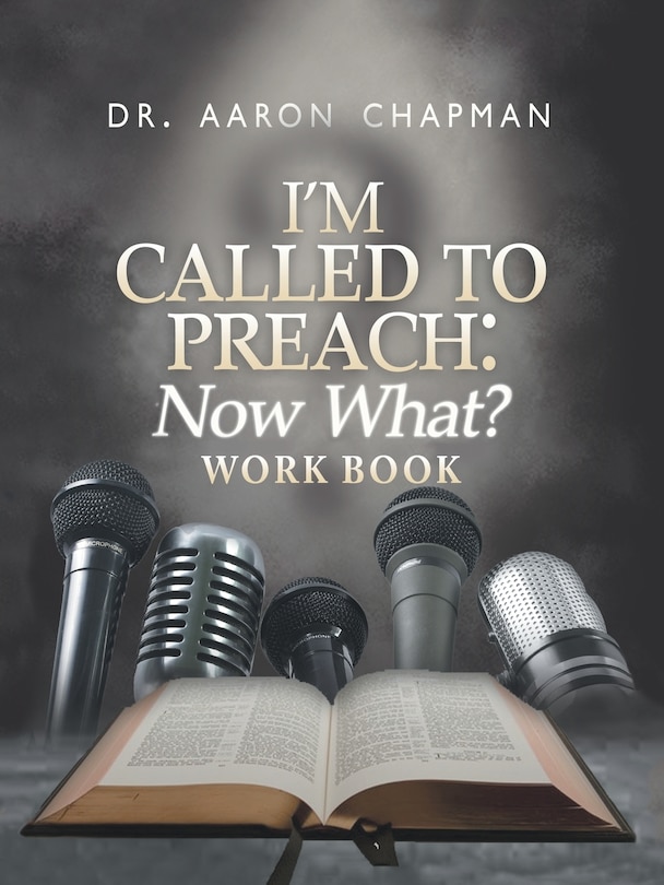Front cover_I'm Called to Preach Now What? Work Book