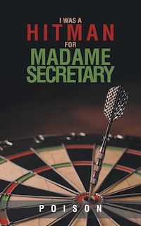 I Was a Hitman for Madame Secretary