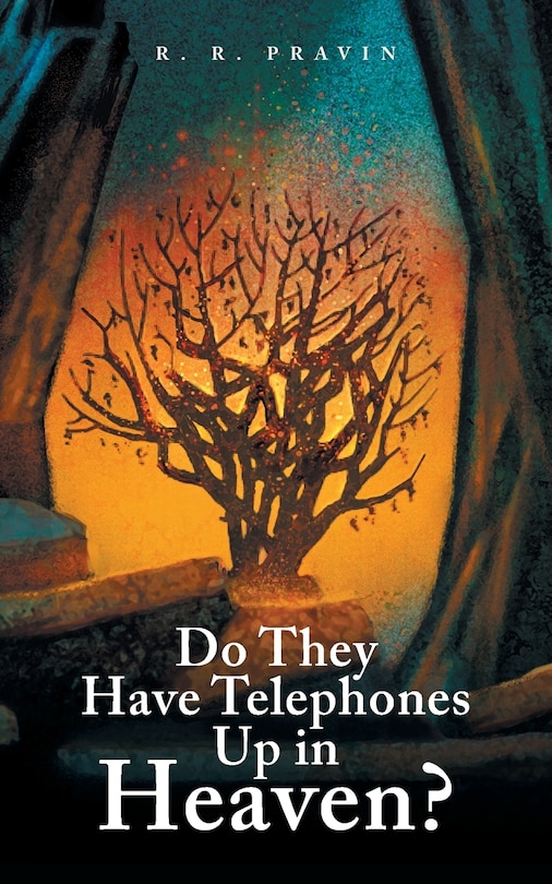 Front cover_Do They Have Telephones Up in Heaven?