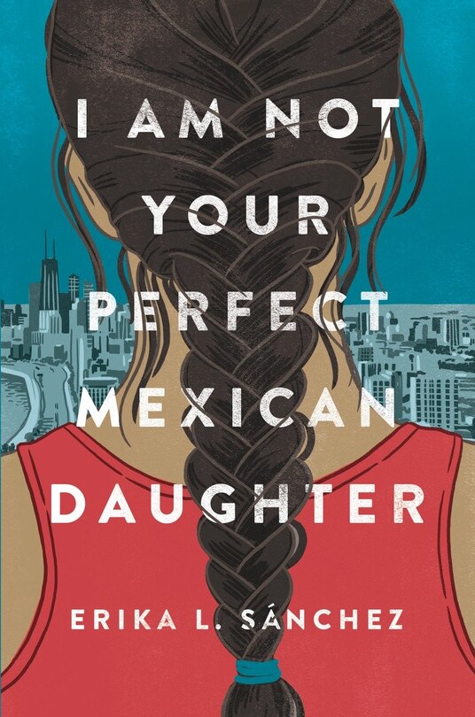 Front cover_I Am Not Your Perfect Mexican Daughter