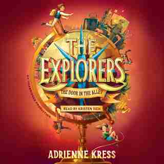 The Explorers: The Door In The Alley by Adrienne Kress