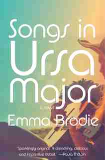 Songs In Ursa Major: A Novel by Emma Brodie