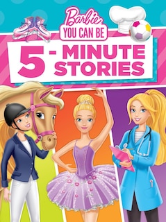 Barbie You Can Be 5-minute Stories (barbie)