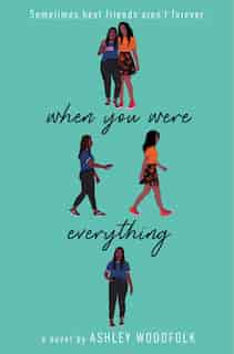 When You Were Everything by Ashley Woodfolk