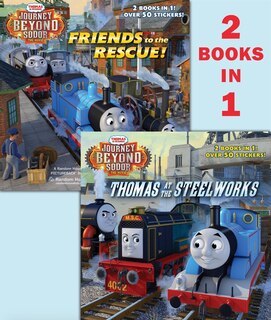 Front cover_Thomas at the Steelworks/Friends to the Rescue (Thomas & Friends: Journey BeyondSodor)