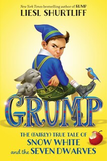 Couverture_Grump: The (fairly) True Tale Of Snow White And The Seven Dwarves