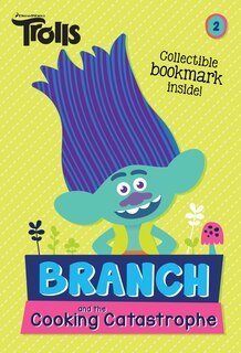 Couverture_Branch And The Cooking Catastrophe (dreamworks Trolls Chapter Book #2)