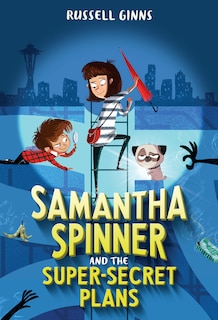 Front cover_Samantha Spinner And The Super-secret Plans