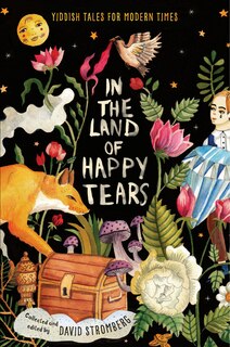 Front cover_In The Land Of Happy Tears: Yiddish Tales For Modern Times