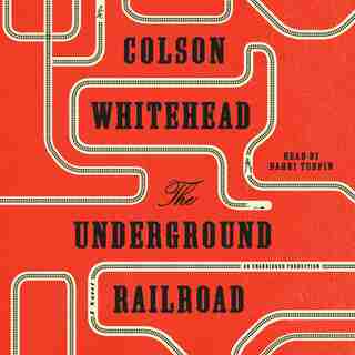 The Underground Railroad (oprah's Book Club): A Novel by Colson Whitehead