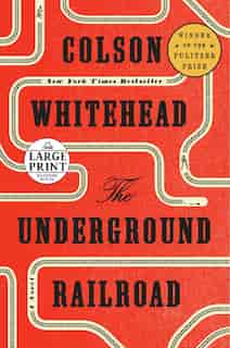 The Underground Railroad (oprah's Book Club): A Novel by Colson Whitehead
