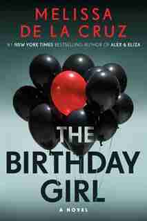 The Birthday Girl: A Novel by Melissa De La Cruz