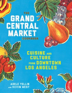 Front cover_The Grand Central Market Cookbook