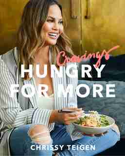 Cravings: Hungry For More: A Cookbook by Chrissy Teigen
