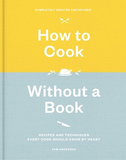 Front cover_How To Cook Without A Book, Completely Updated And Revised