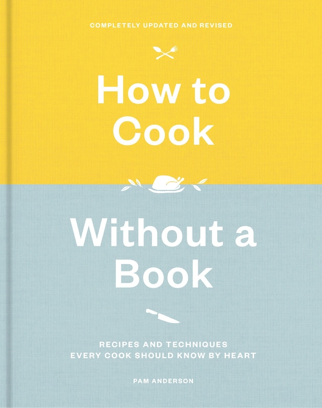 Front cover_How To Cook Without A Book, Completely Updated And Revised
