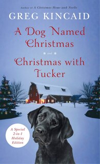 Front cover_A Dog Named Christmas And Christmas With Tucker