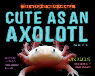 Front cover_Cute As An Axolotl
