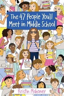 Front cover_The 47 People You'll Meet In Middle School