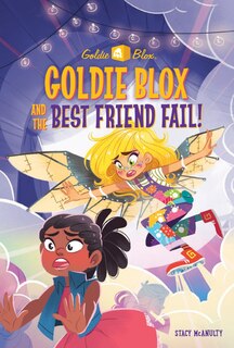 Couverture_Goldie Blox And The Best Friend Fail! (goldieblox)