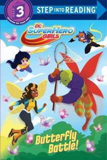 Front cover_Butterfly Battle! (dc Super Hero Girls)