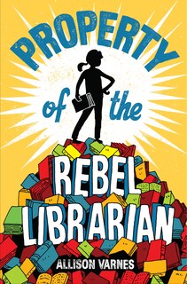 Front cover_Property Of The Rebel Librarian
