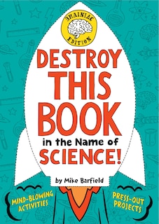 Front cover_Destroy This Book In The Name Of Science! Brainiac Edition