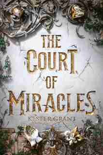 The Court Of Miracles by Kester Grant