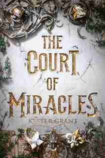 The Court Of Miracles by Kester Grant